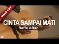 Lagu RAFFA AFFAR - CINTA SAMPAI MATI  ( KARAOKE AKUSTIK - LIRIK ) MALE KEY