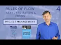 Goldratt s Rules of Flow - Rules 7 and 8 Standardization and Focus