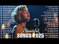 Beautiful Songs 2025 | All Time Favorite Hits Songs 💕 Romantic Love Songs Playlist
