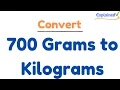 How to Convert 700 Grams to Kilograms 700g to kg