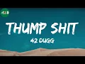 42 Dugg - Thump Shit