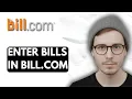 How To Enter Bills In Bill com 2026 Guide