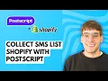 How to Collect SMS List on Shopify with Postscript 2026 Full Guide