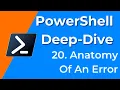 20 Anatomy of a PowerShell Error - PowerShell Deep-Dive