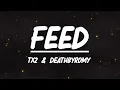 TX2 & DeathbyRomy - Feed | Slowed + Reverb