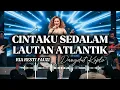 Lagu 🎶Cintaku Sedalam Lautan Atlantik—Ria Resti Fauzy • Koplo