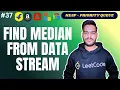 Find Median from Data Stream Explained Min Heap Max Heap DSA Interview Problem