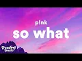 Download Lagu P!NK - So What (Lyrics) \