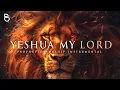 Yeshua My Lord | Prophetic Warfare Prayer Instrumental