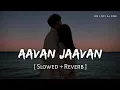 Lagu Aavan Jaavan Lofi (Slowed + Reverb) | Arijit Singh, Nikhita Gandhi | War 2 | RN Lofi Alone
