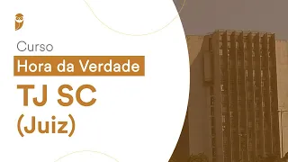 Curso Hora da Verdade: TJ SC (Juiz) - Direito Processual Penal - Prof. Leonardo Tavares