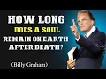Download Lagu Hoe lang blijft een ziel na de dood op aarde? | Bericht van Billy Graham