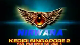 Download Kediri Singapore 2 Om Nirwana MP3