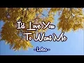 Download Lagu I'd Love You To Want Me - LOBO (KARAOKE VERSION)