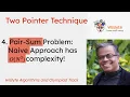 4 Two Pointer Technique Naive algorithm for the Pair Sum Problem is O N squared