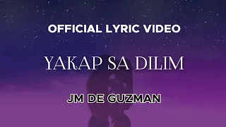 JM De Guzman - Yakap Sa Dilim (Official Lyric Video)