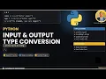 Python Tutorial Input Output Type Conversion print input Casting