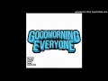 Download Lagu Good Morning Everyone   Something Stay When I Left Away