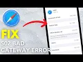 How To Fix 502 Bad Gateway Error On Safari
