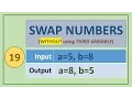19 C Programs SWAP NUMBERS WITHOUT using THIRD VARIABLE