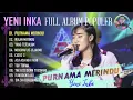 Download Lagu PURNAMA MERINDU - YENI INKA FULL ALBUM TERBARU 2022