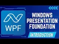 WPF Introduction Visual Studio 2022 Overview Understanding the 6 Key Elements of WPF Development