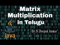 Matrix Multiplication java program in Telugu Easy way 2 learn by Us