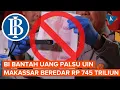 Download Lagu Uang Palsu UIN Makassar yang Beredar Disebut Capai Rp 745 Triliun, Ini Kata BI
