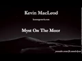 Myst on the Moor - Kevin MacLeod - 1 HOUR | Download Link