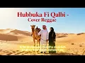 Lagu Arabic Love Song - Hubbuka Fi Qalbi - Ikky Pahlevii Cover Reggae Slow