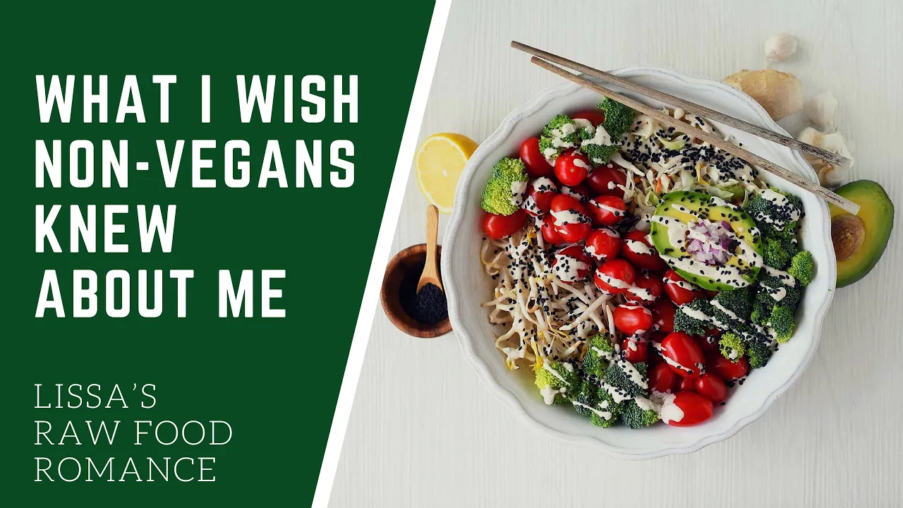 WHAT I WISH NON-VEGANS KNEW ABOUT ME