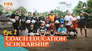 Dampak Nyata | FIFA Coach Education Scholarship Documentary - Eps. 2
