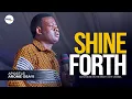 Download Lagu SHINE FORTH - Apostle Arome Osayi