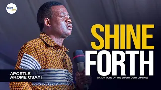 shine forth apostle arome osayi