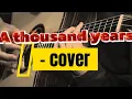 Download Lagu A thousand years (cover ) free style guitar ♥️🎸