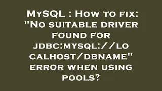 MySQL How to fix No suitable driver found for jdbc mysql error when using po