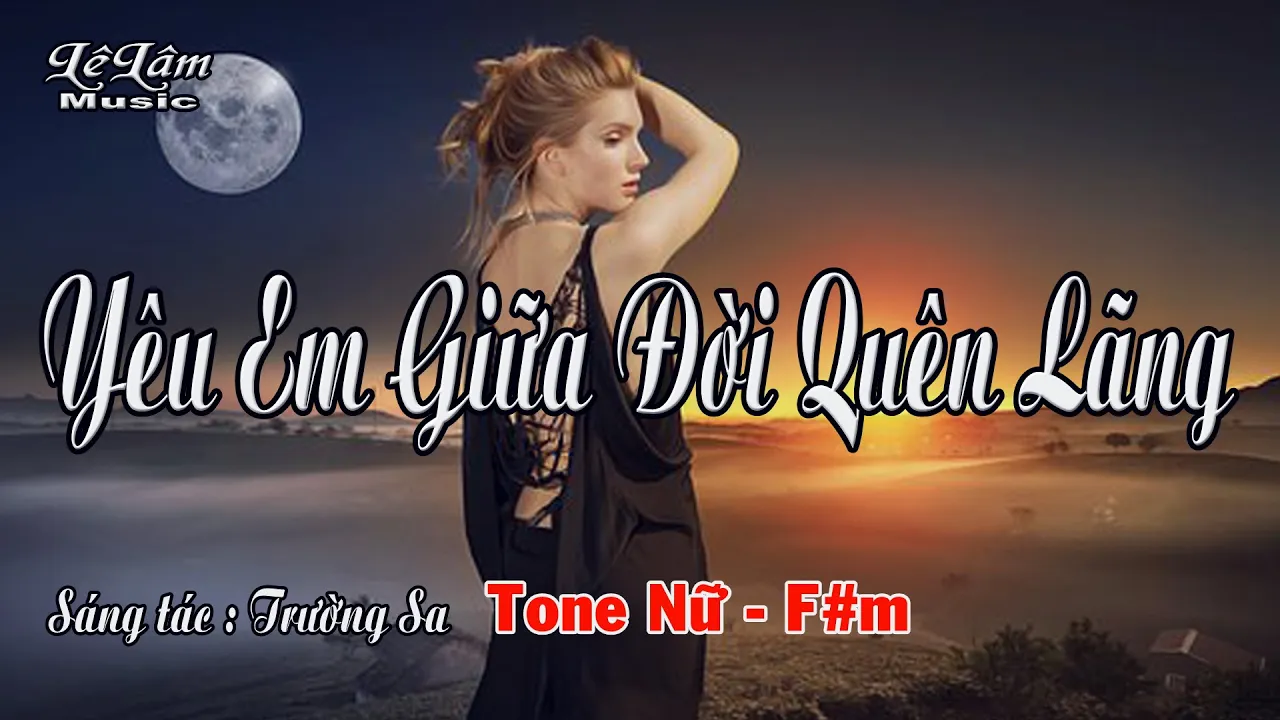 Karaoke - YÊU EM GIỮA ĐỜI QUÊN LÃNG - Tone Nữ | Lê Lâm Music