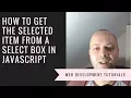 How To Get The Selected Value Of A Select Box Using JavaScript