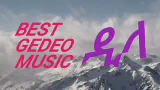 Best Gedeo Music Dilla አርፍ የጌዴኦ ዘፈን 