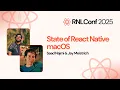 State of React Native macOS - Saad Najmi Jay Meistrich RNLConf 2025