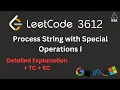 Process String with Special Operations I Leetcode 3612 Interview Friendly Solution