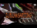 Download Lagu DJ BULAN SAPOTONG feat DJ DPLEW [GAMELAN ENAK] SOUND SUNDA PRIDE TERBARU 2024