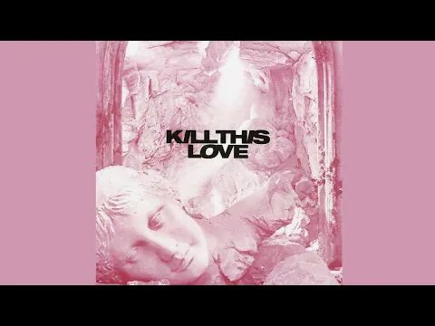 Download MP3 Kill This Love  (Official instrumental)
