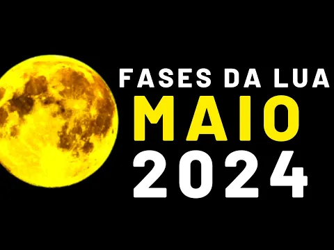 Download MP3 🌙 Fases da Lua MAIO 2024 | Calendário Lunar MAIO 2024 | Qual a Lua Hoje