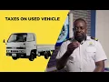 How to calculate Taxes on Used Goods Vehicles in Uganda