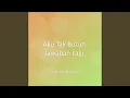 Download Lagu Aku Tak Butuh Jawaban Lagi