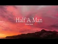 Download Lagu Calum Scott - Half A Man (Lyrics)