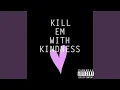 Download Lagu Kill Em With Kindness