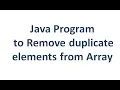 Program to Remove duplicate elements from Given Array