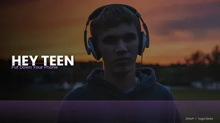 hey teen put down your phone and press play
